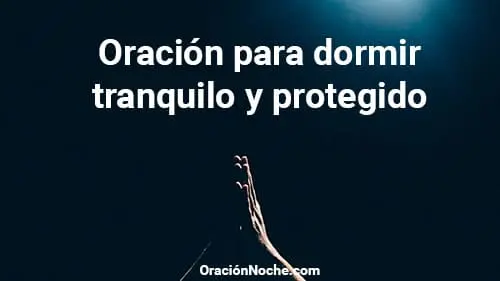 Oración de la noche para dormir tranquilo y protegido
